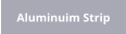 Aluminuim Strip
