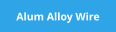 Alum Alloy Wire