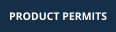 PRODUCT PERMITS