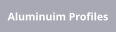 Aluminuim Profiles